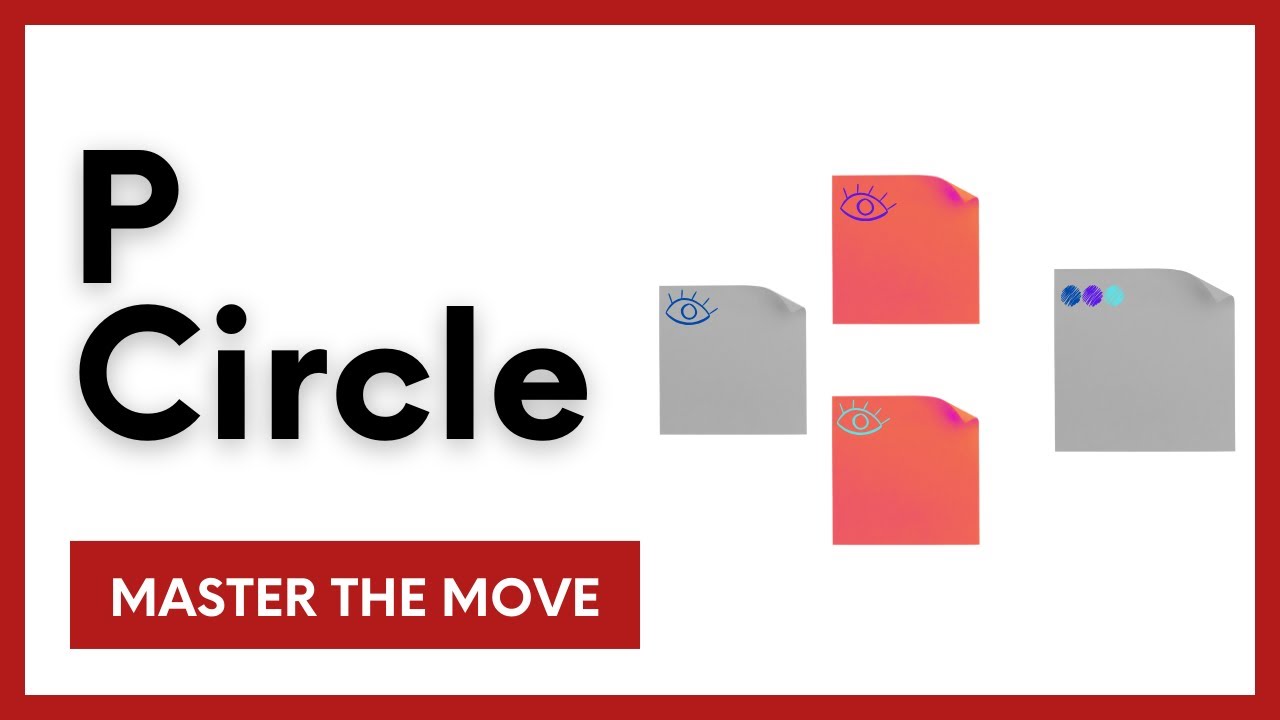 P Circle | Master the Move