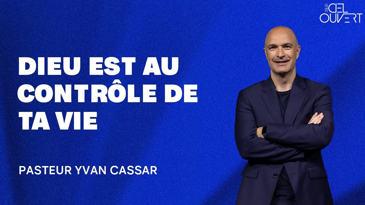 Dieu est au contr&ocirc;le de ta vie (Yvan Cassar)