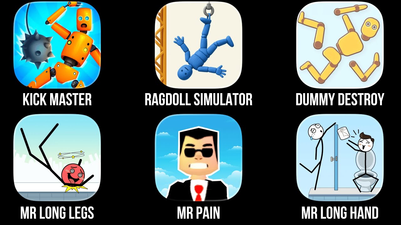 Ragdoll Break Kick Master, Ragdoll Simulator, Let's Destroy, Mr Long Legs, Mr Pain, Mr Long Hand