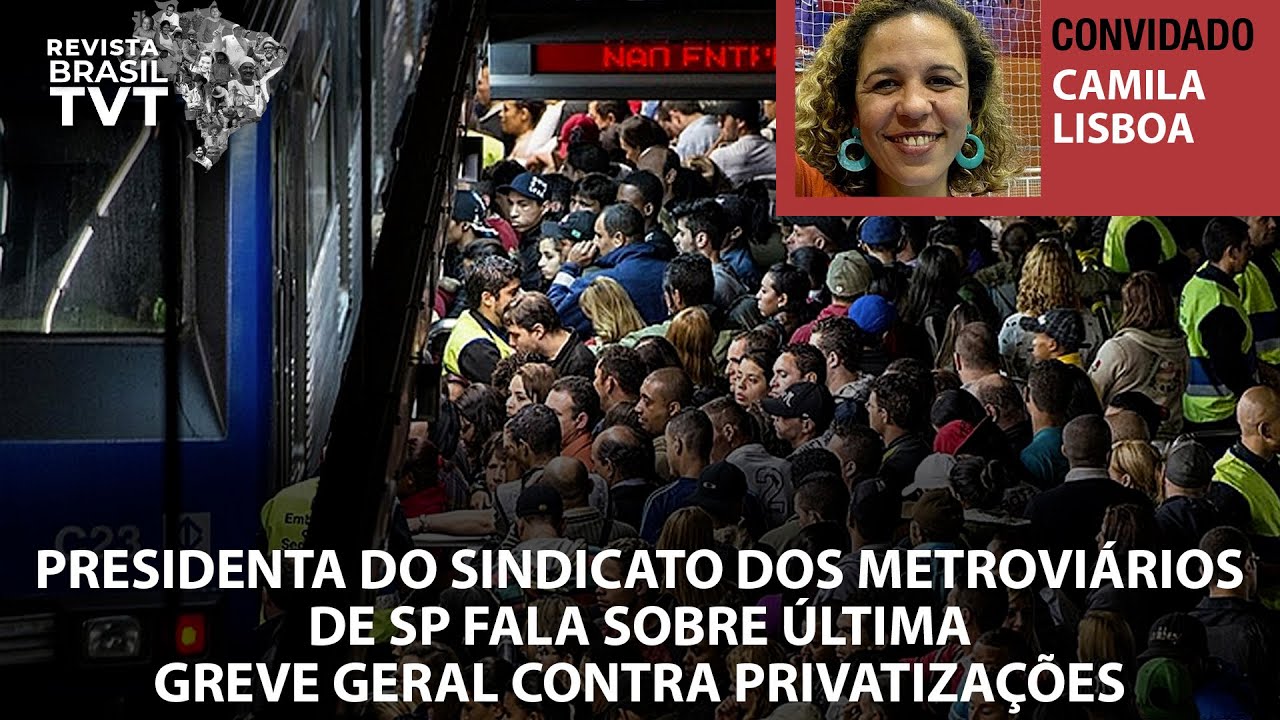 Presidenta do Sindicato dos Metrovi&aacute;rios de SP fala sobre &uacute;ltima greve geral contra privatiza&ccedil;&otilde;es
