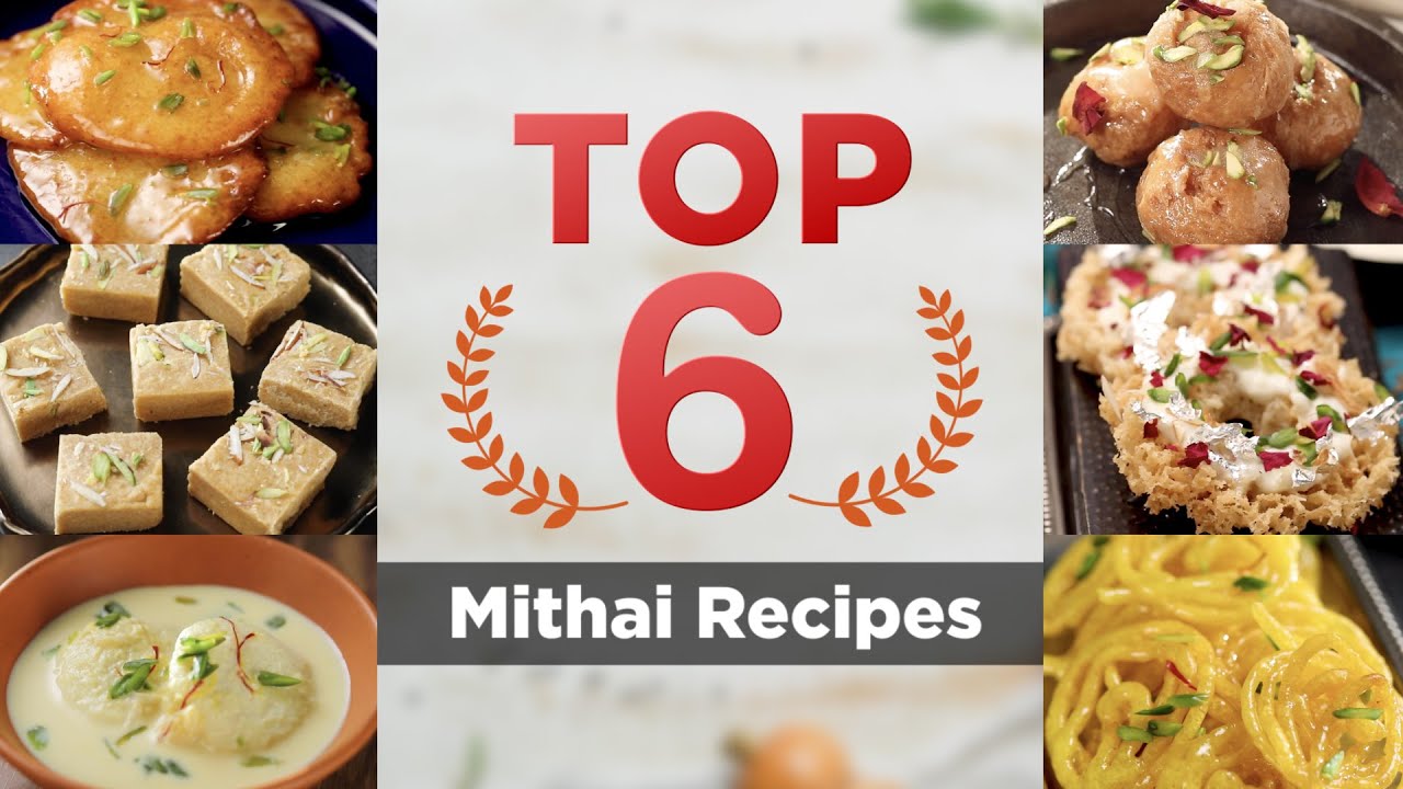 TOP 6 Mithai Recipes | 6 सबसे स्वादिष्ट मिठाइयाँ | Best Indian Sweets | Sanjeev Kapoor Khazana