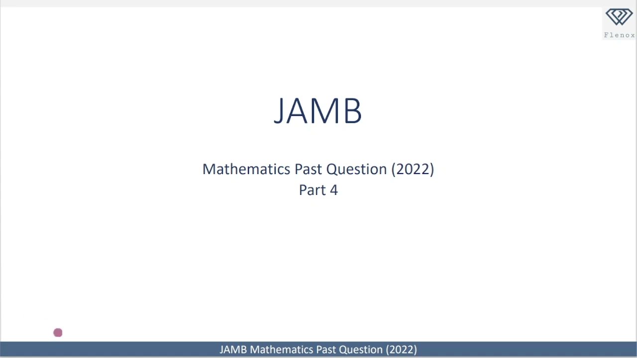 JAMB Mathematics Past Question 2022 - Part 4