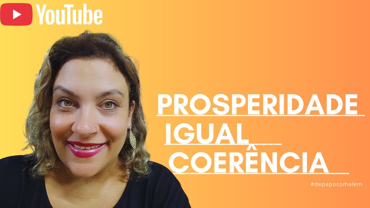 PROSPERIDADE IGUAL A COERÊNCIA