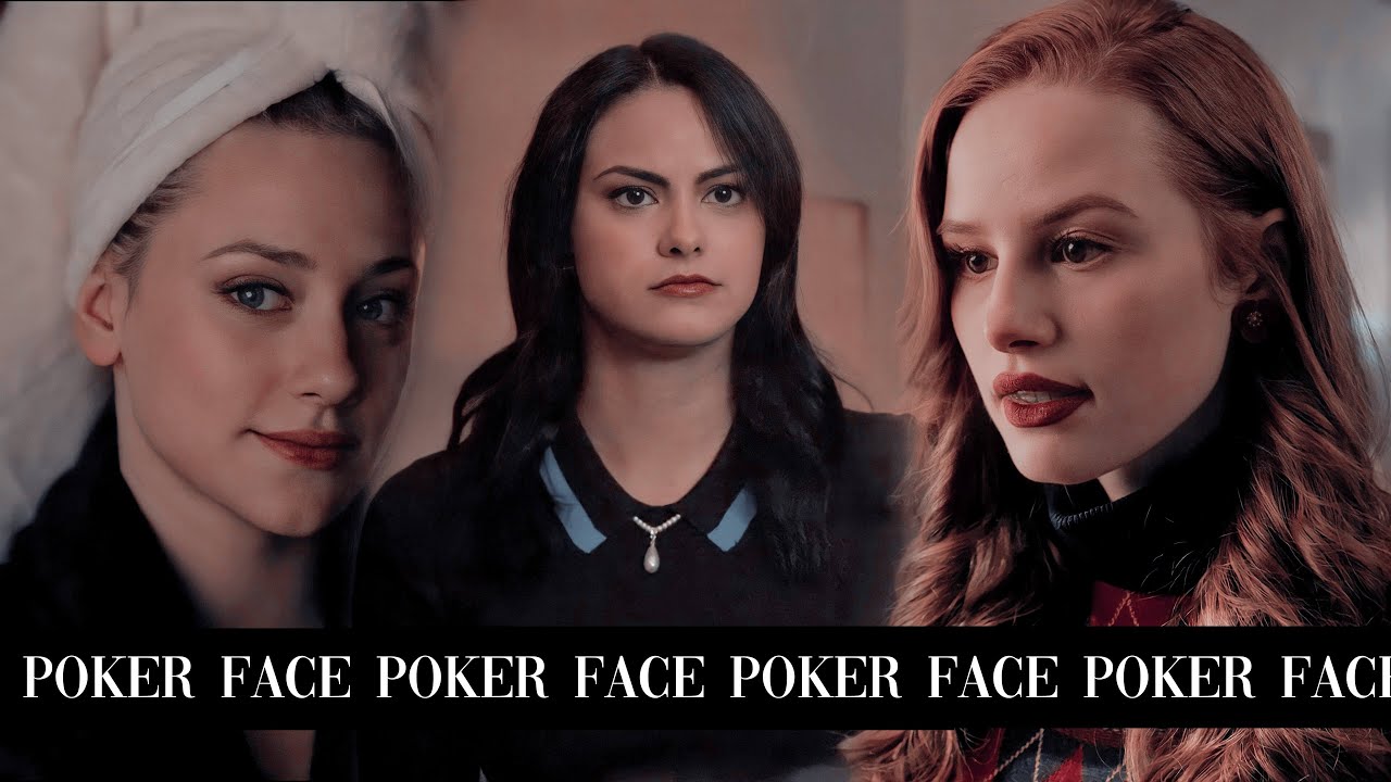 betty/veronica/cheryl | poker face