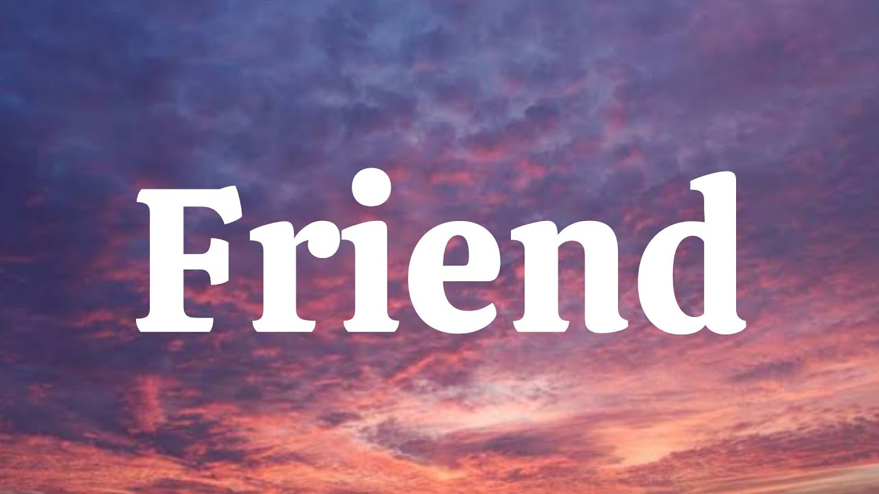 Friend | Friend lyrics | New english song 