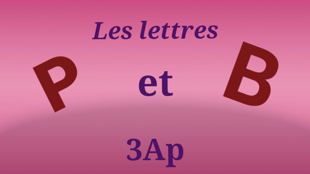 Les lettres «P» et«B» pour les élèves de 3Ap.