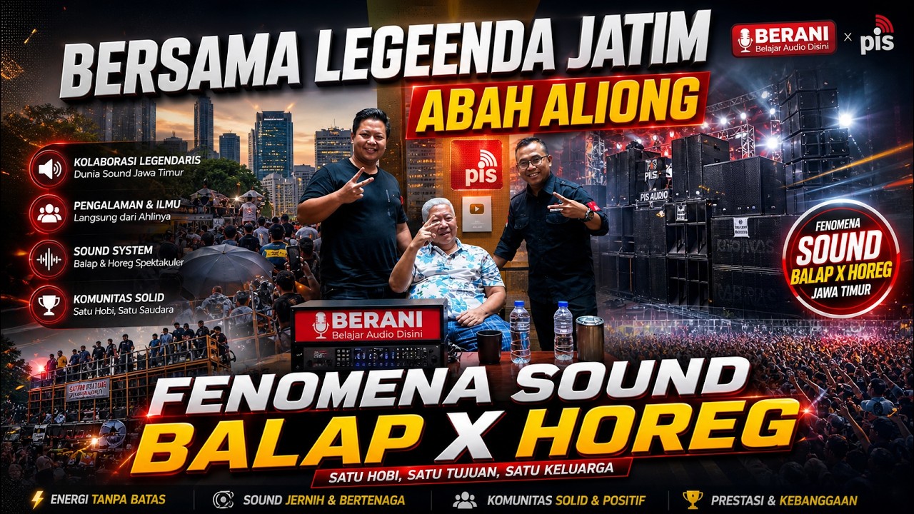 BALAP X HOREG: FENOMENA SOUND SYSTEM INDONESIA, BERSAMA ABAH ALIONG