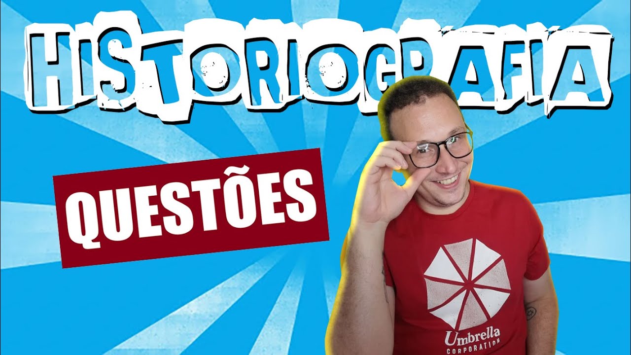 LISTA DE QUESTÕES SOBRE HISTORIOGRAFIA PARA O ENEM