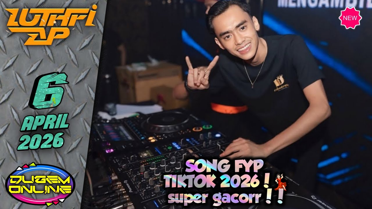 DJ FYP TERBARU | DJ LUTHFI AP 06 APRIL 2026 GRAND DRAGON