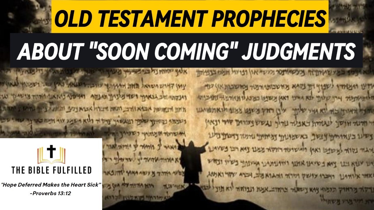 Old Testament Prophecies about Soon Coming Judgments