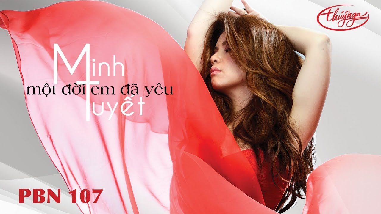 Minh Tuyết - Một Đời Em Đã Yêu (Võ Hoài Phúc) PBN 107
