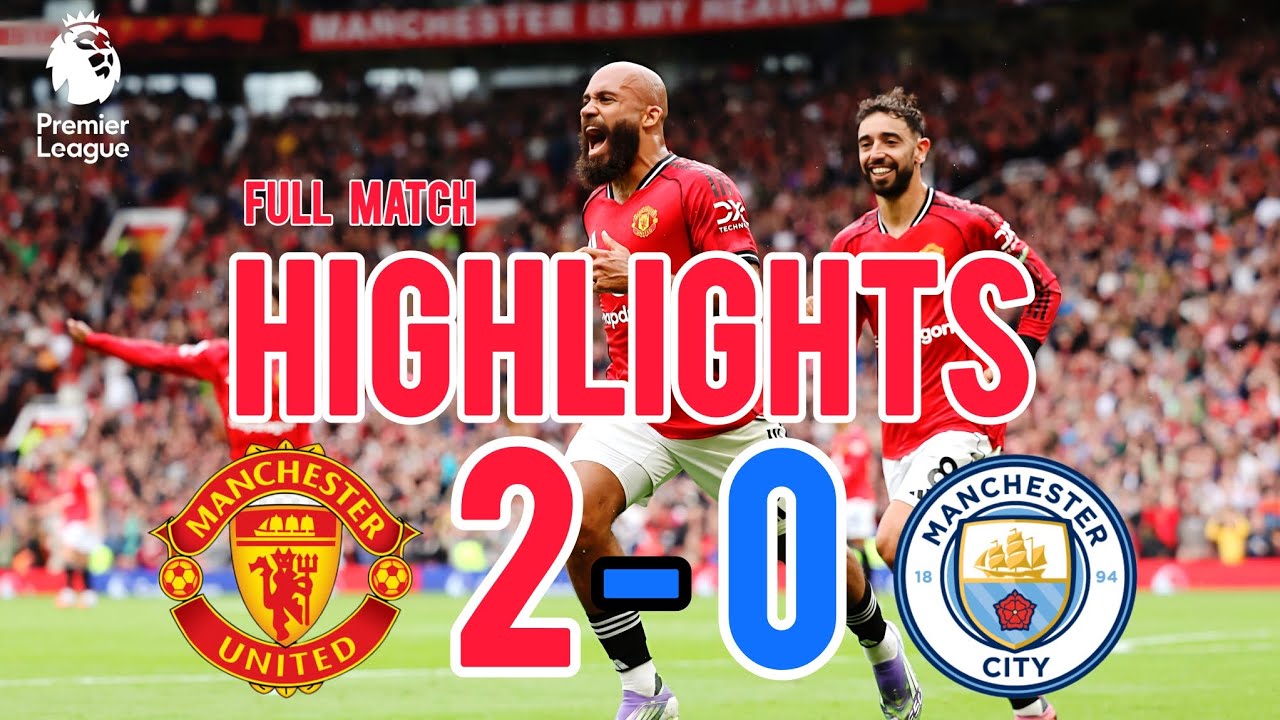 Highlights Manchester United vs Manchester City | (2-0) | Premier League | 