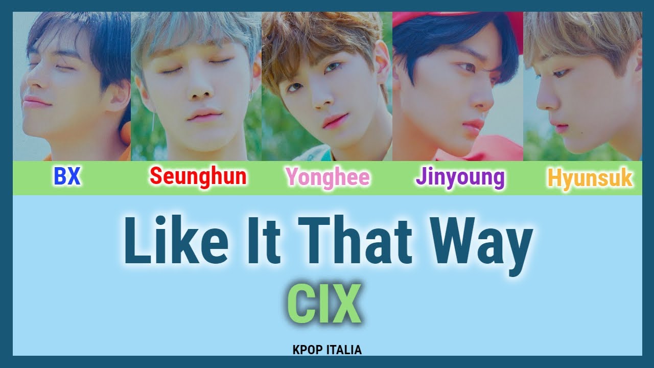 CIX - Like It That Way [Color Coded/Sub Ita]