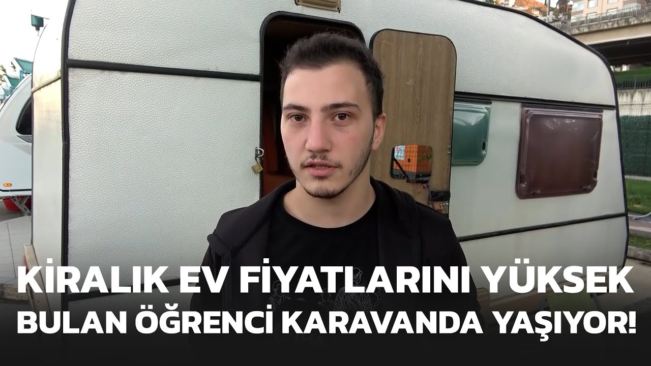 Kiralık ev fiyatlarını y&uuml;ksek bulan &ouml;ğrenci karavanda yaşıyor!