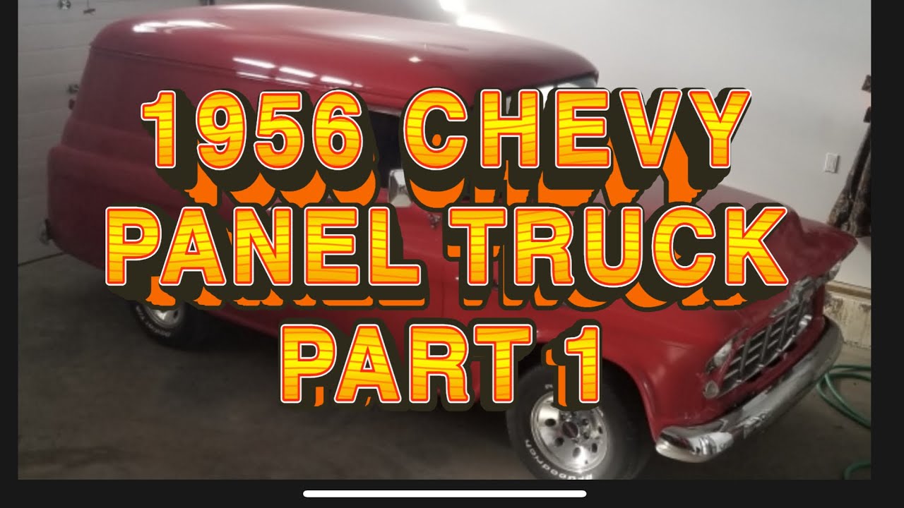 Hot Rod Road Trip Episode 8 - 1956 Chevy Panel Truck - part 1
