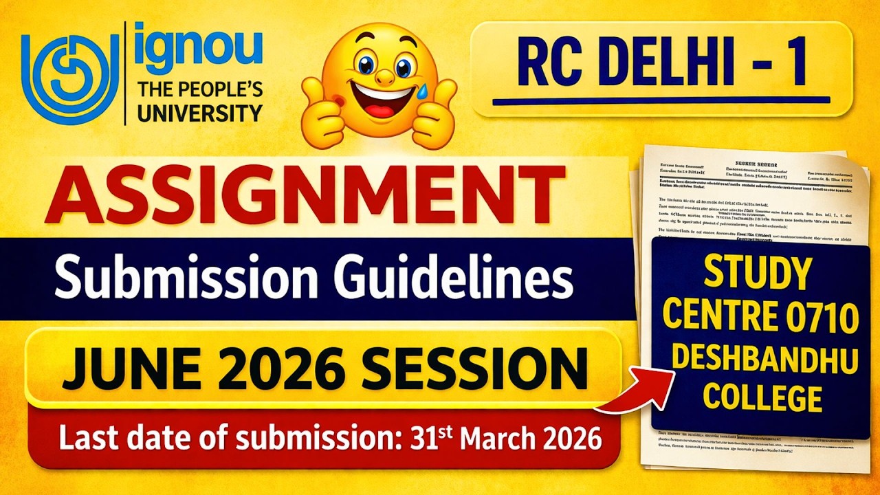IGNOU RC Delhi- 1 Assignment Submission Guidelines JUNE 2026 Session | IGNOU Assignment Submit 2026