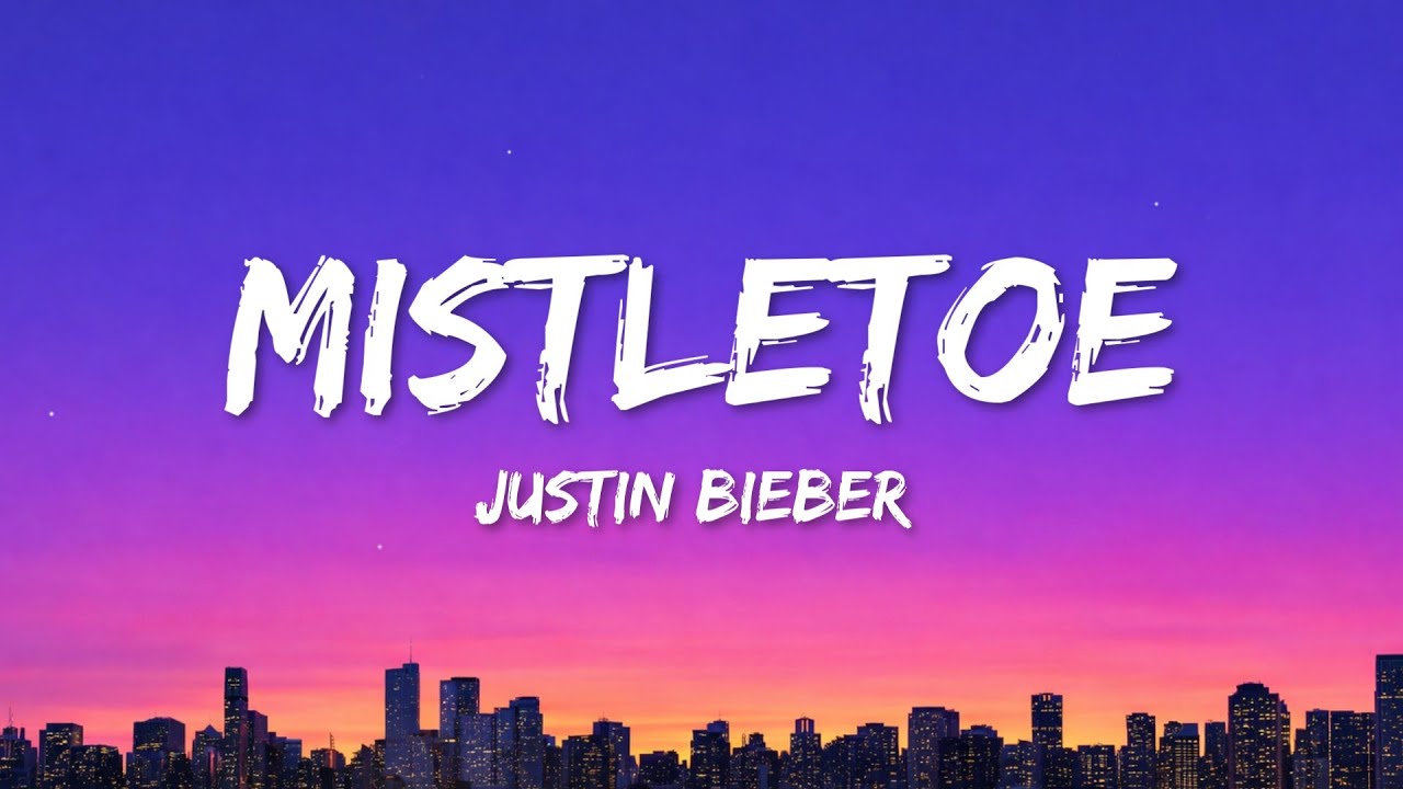Justin Bieber - Mistletoe (Lyrics)