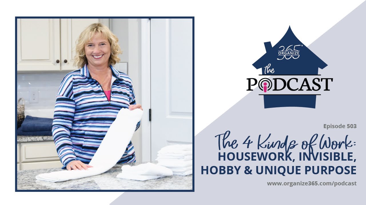 The 4 Kinds of Work: Housework, Invisible, Hobby & Unique Purpose - #503