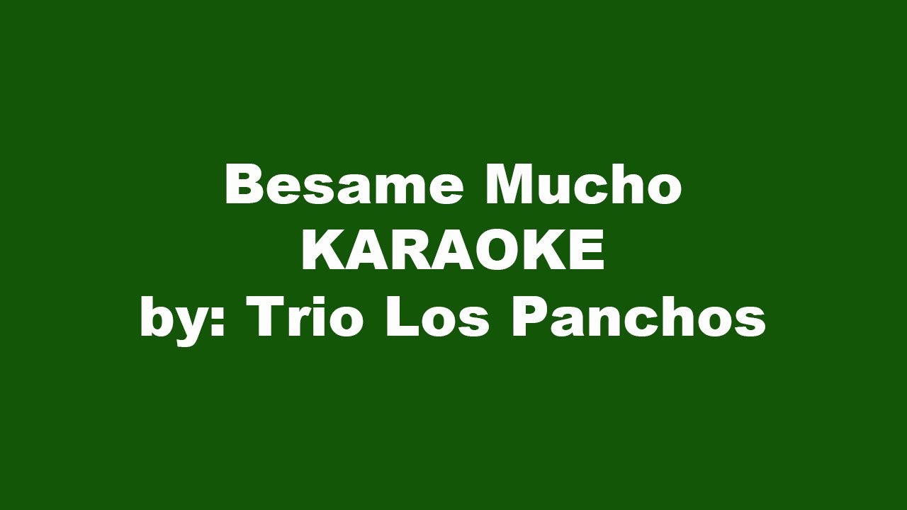 Trio Los Panchos Besame Mucho Karaoke