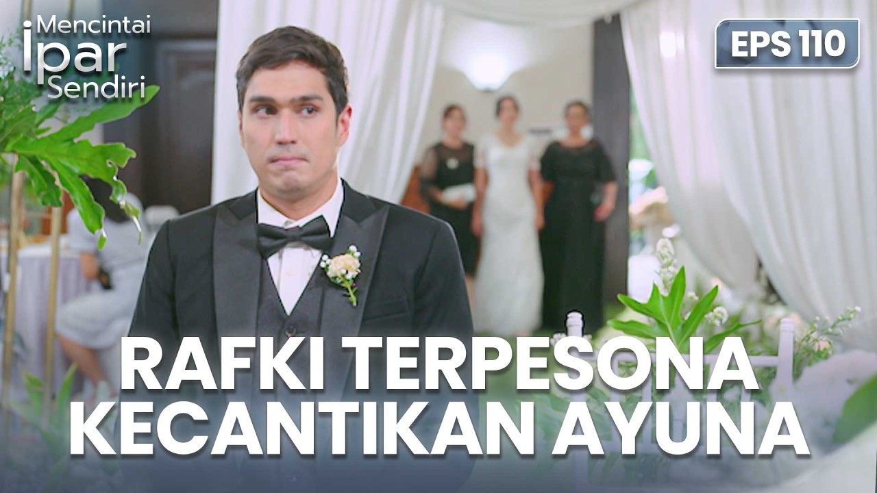 Kecantikan Ayuna Buat Rafki Terpesona | MENCINTAI IPAR SENDIRI | EPS. 110 (2/4)