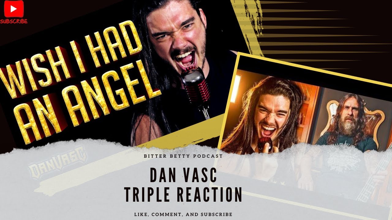 Bitter Betty Reacts to Dan Vasc - Triple Feature!