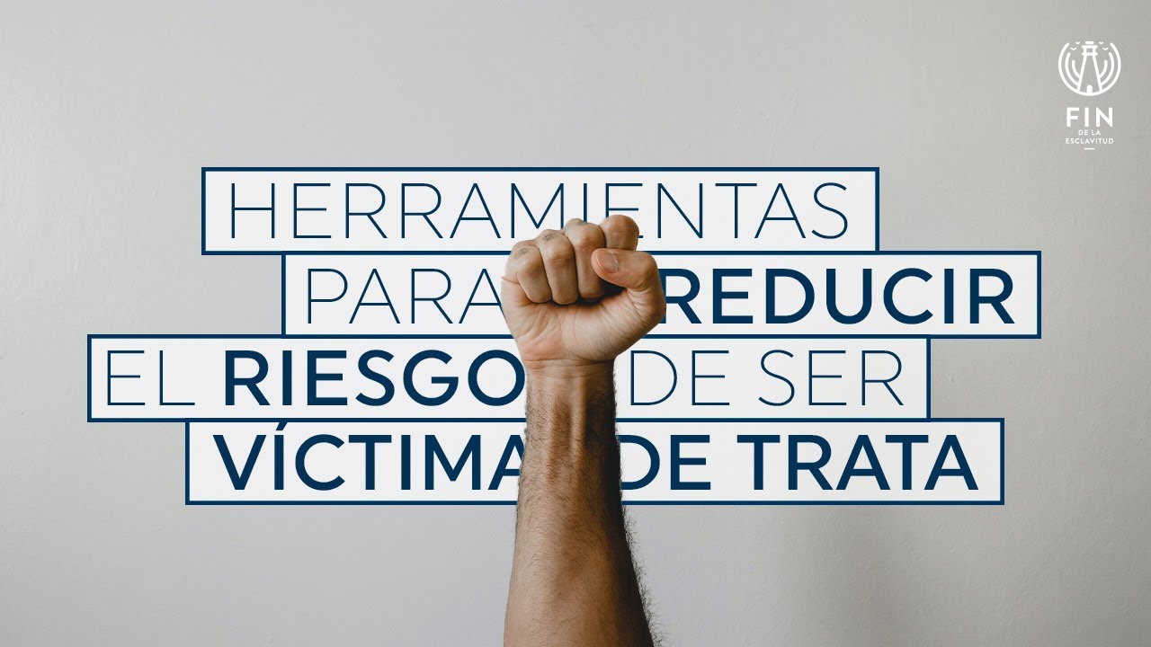 Herramientas para reducir el riesgo de ser víctima de Trata de Personas.