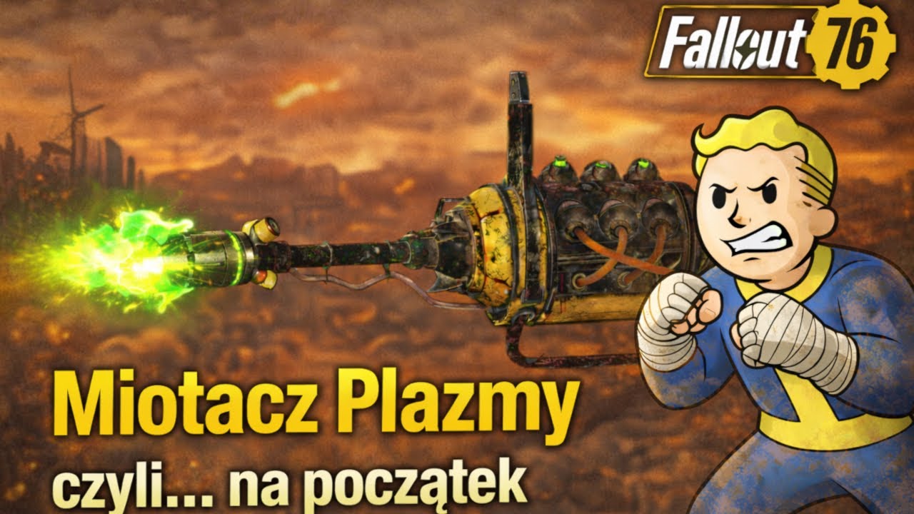 Miotacz Plazmy - czyli jak budować potęgę? Fallout 76