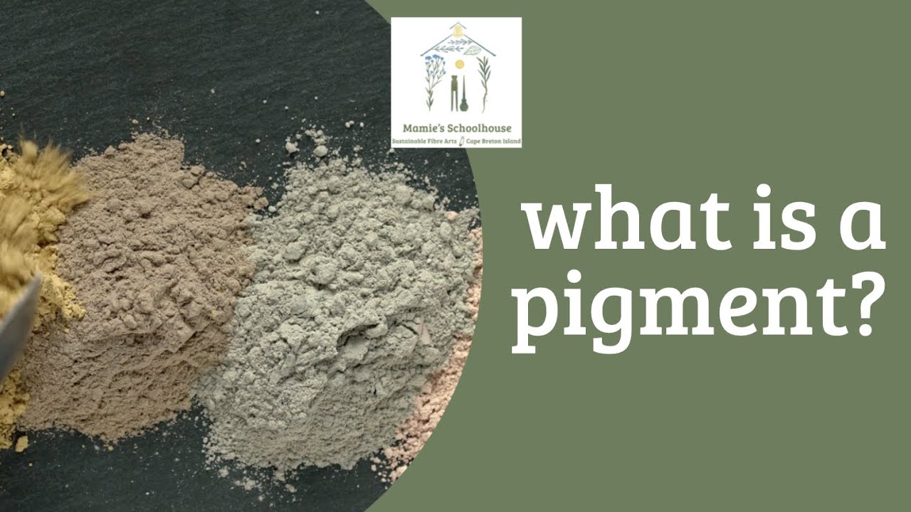 Natural Dye Science - What Is A Pigment?