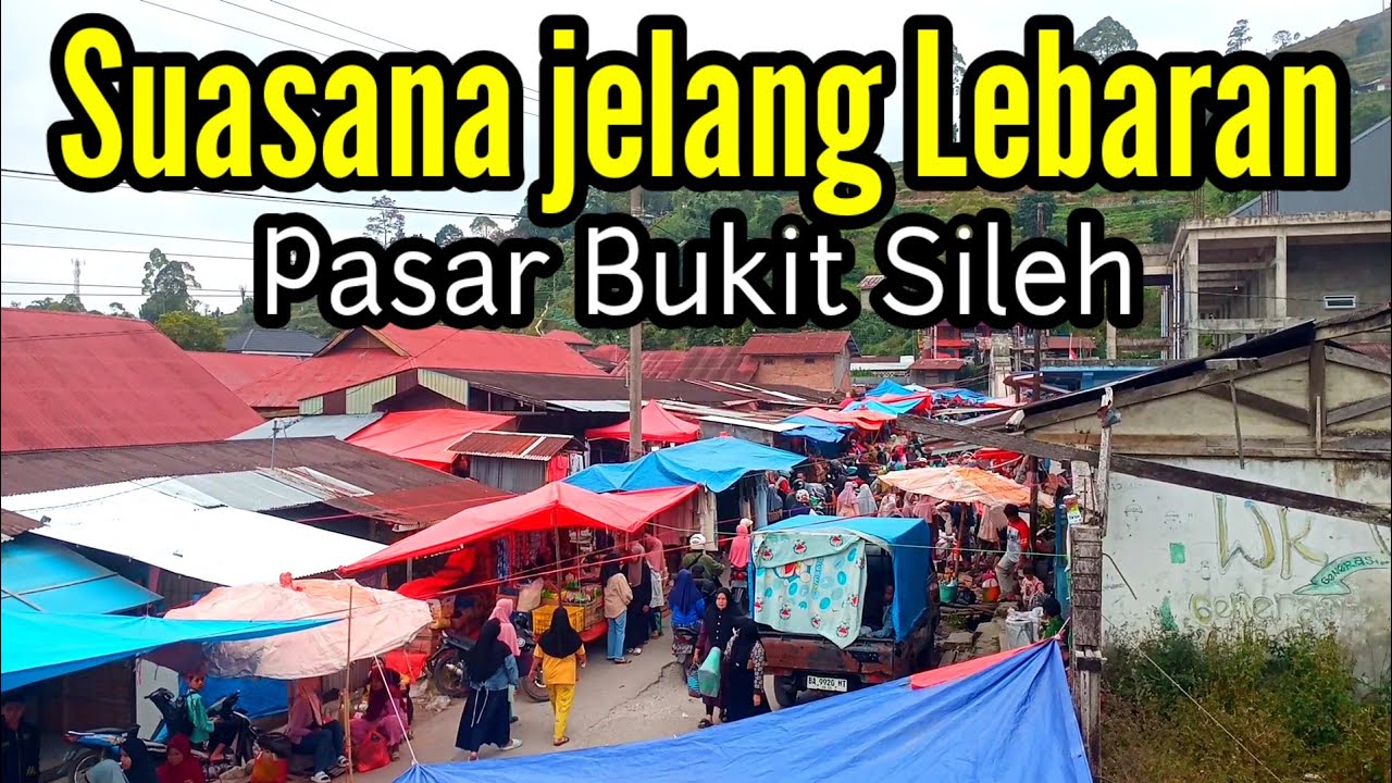 Jelang lebaran!! Mampir ke pasar tradisional Bukit sileh 