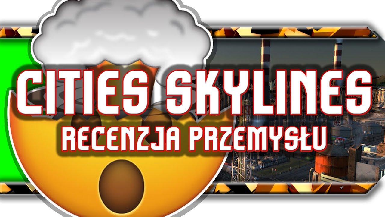 🔥 Cities Skylines Industries / Recenzja giga przemysłowego DLC