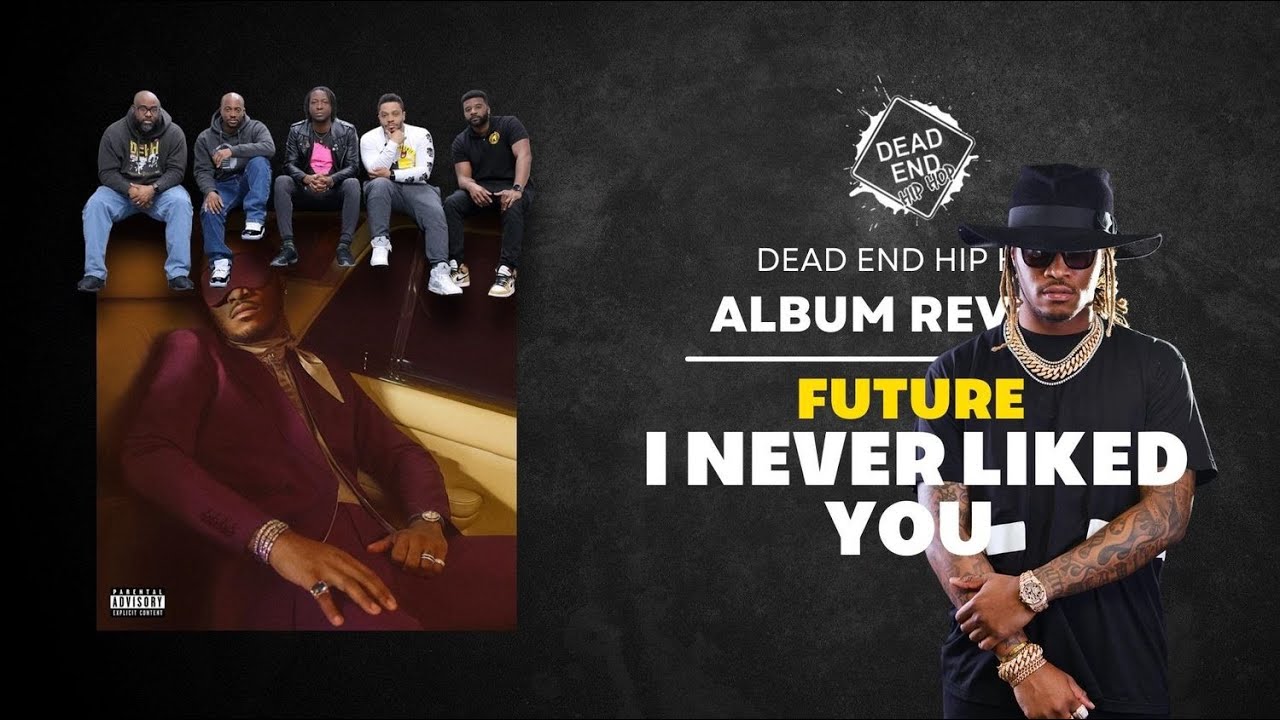 Future - I NEVER LIKED YOU Album Review | DEHH