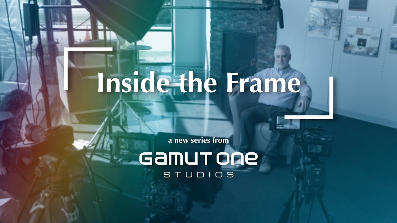 Gamut One Studios | Inside the Frame | PART ONE: Why Video?