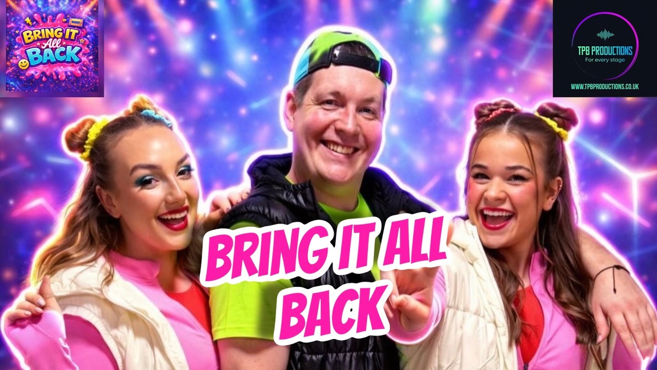 Bring It All Back - S Club 7 Bring It All Back - TPB Productions