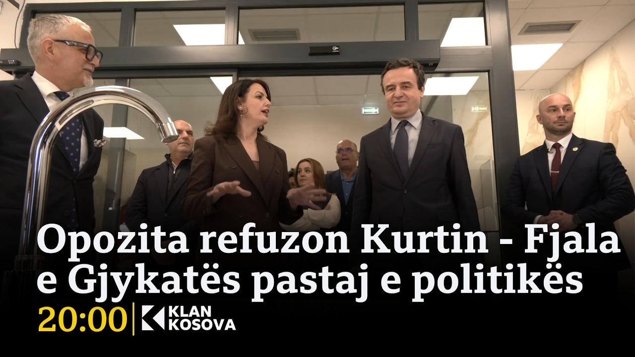 Opozita refuzon Kurtin - Fjala e Gjykatës pastaj e politikës - 13.03.2026