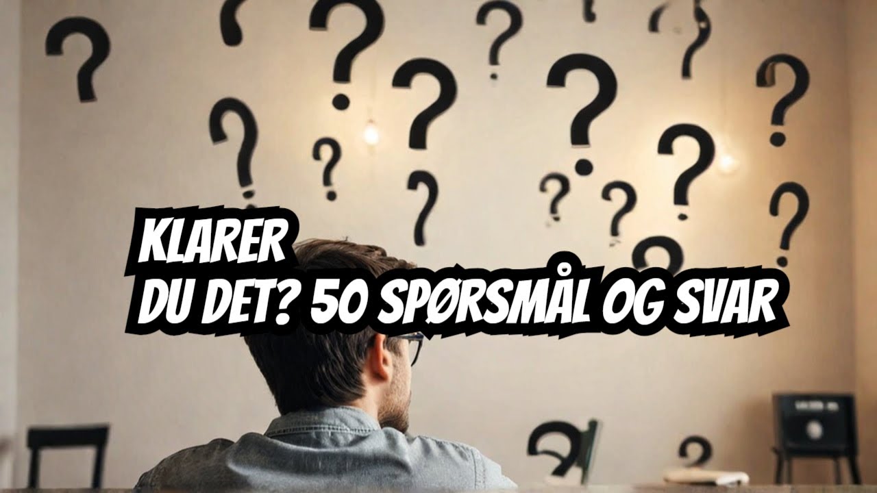 50 Spørsmål Quiz er Her - Kan du klare det?