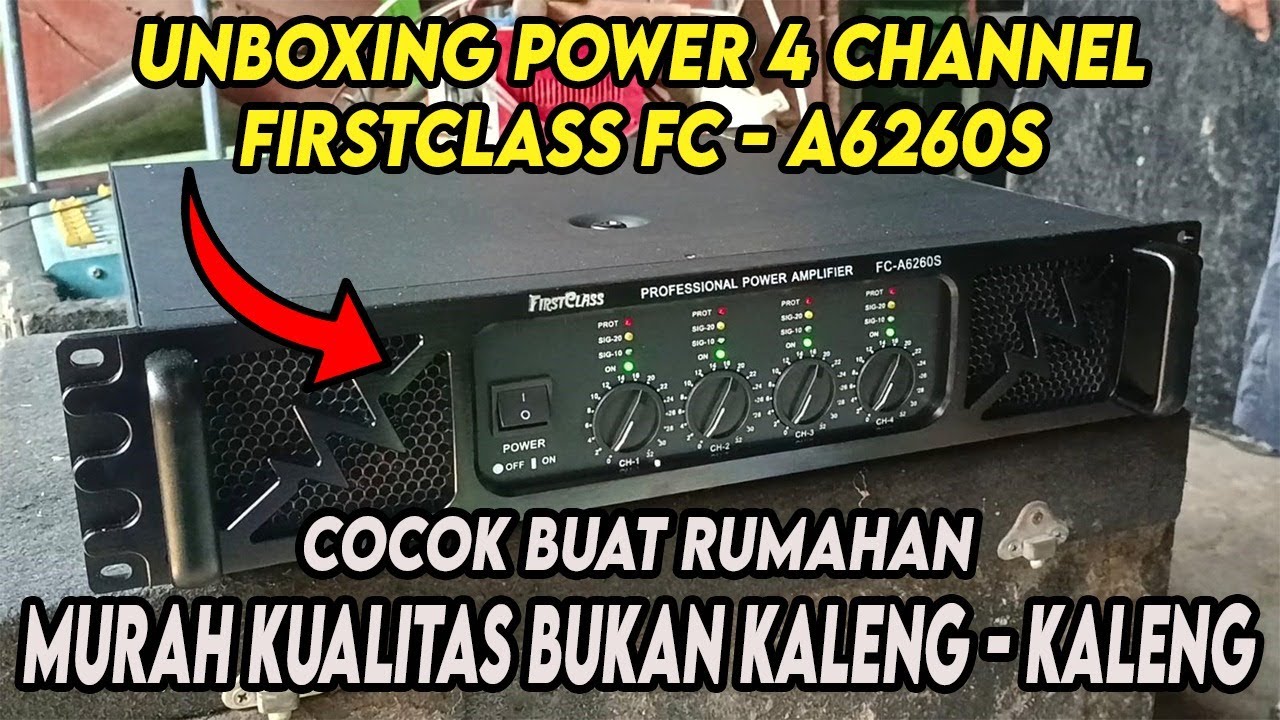 RIVIEW - POWER 4 CHANNEL FIRSTCLASS A6260S - COCOK BUAT RUMAHAN / MINIATUR