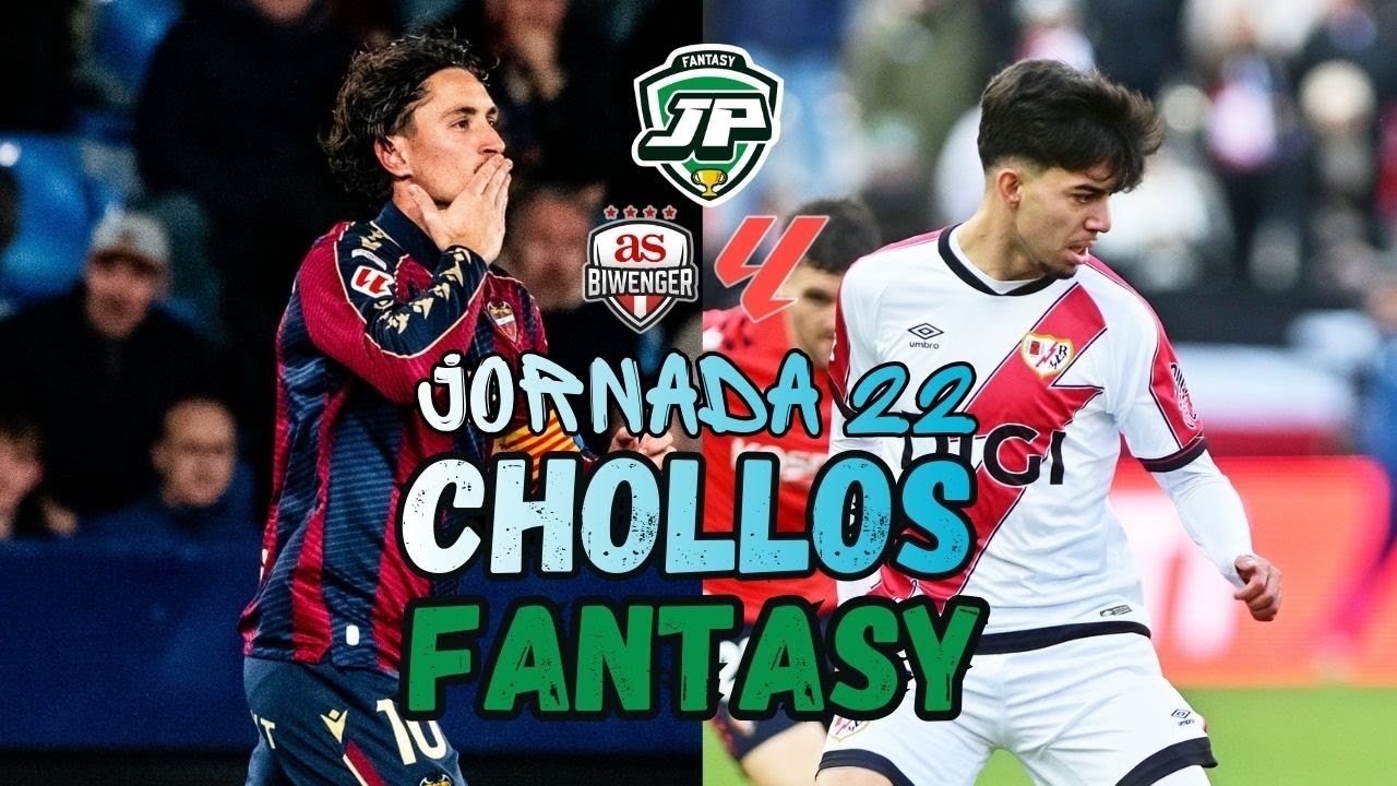 &iexcl;CHOLLOS FANTASY en la JORNADA 22 para BIWENGER y LALIGA FANTASY! 🔥⭐