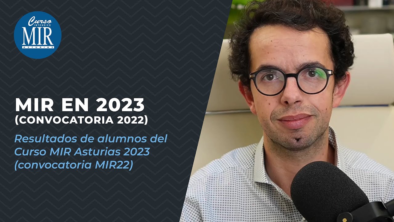 Resultados de alumnos del curso MIR Asturias 2023 (convocatoria MIR22)