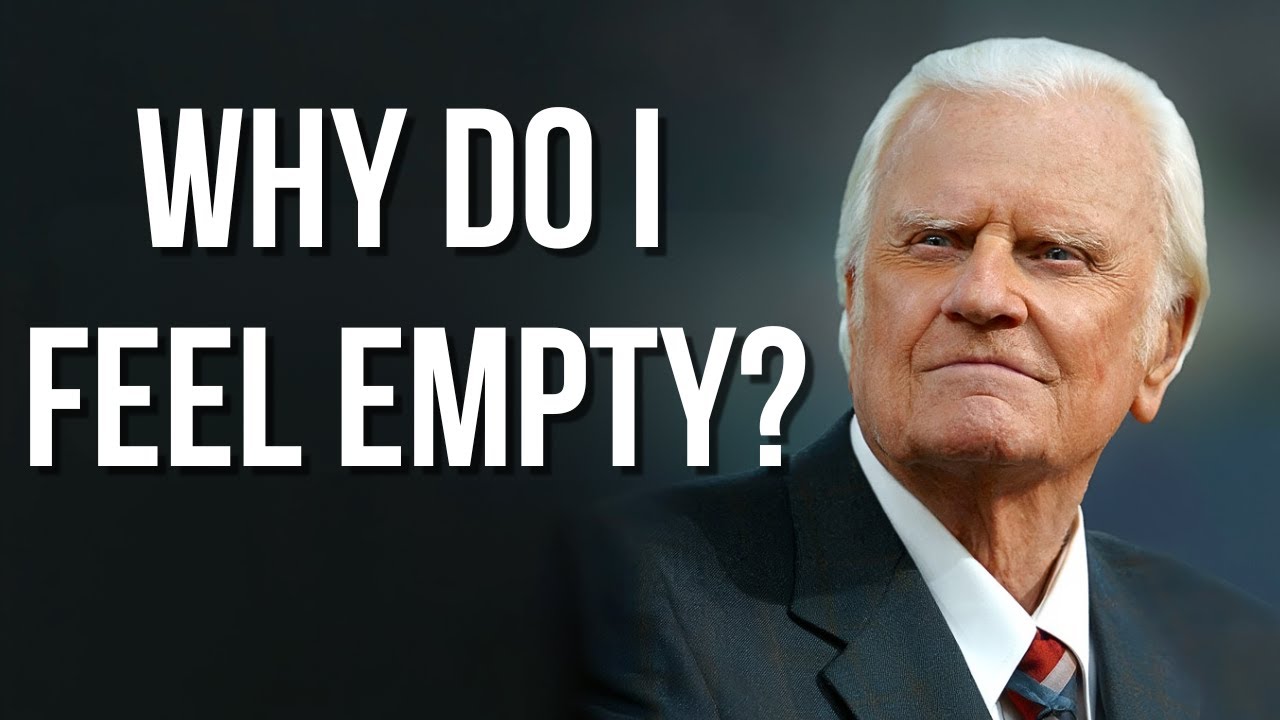 Billy Graham on having everything and still feeling that something is missing inside