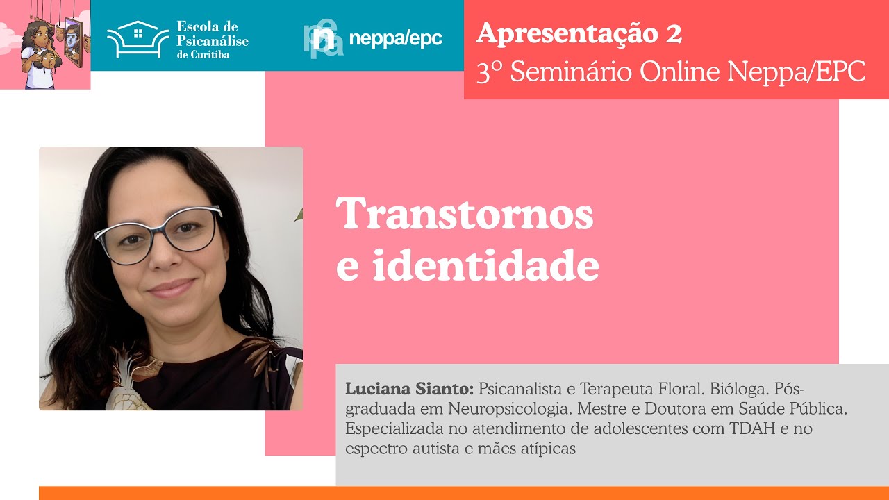 3º Seminário Neppa/EPC (2025) - 03: Transtornos e identidade