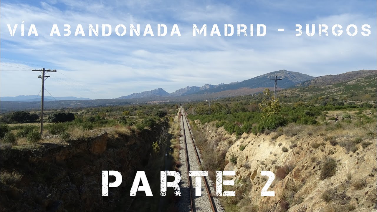 Explorando Vía Abandonada (Madrid - Burgos) | Parte 2