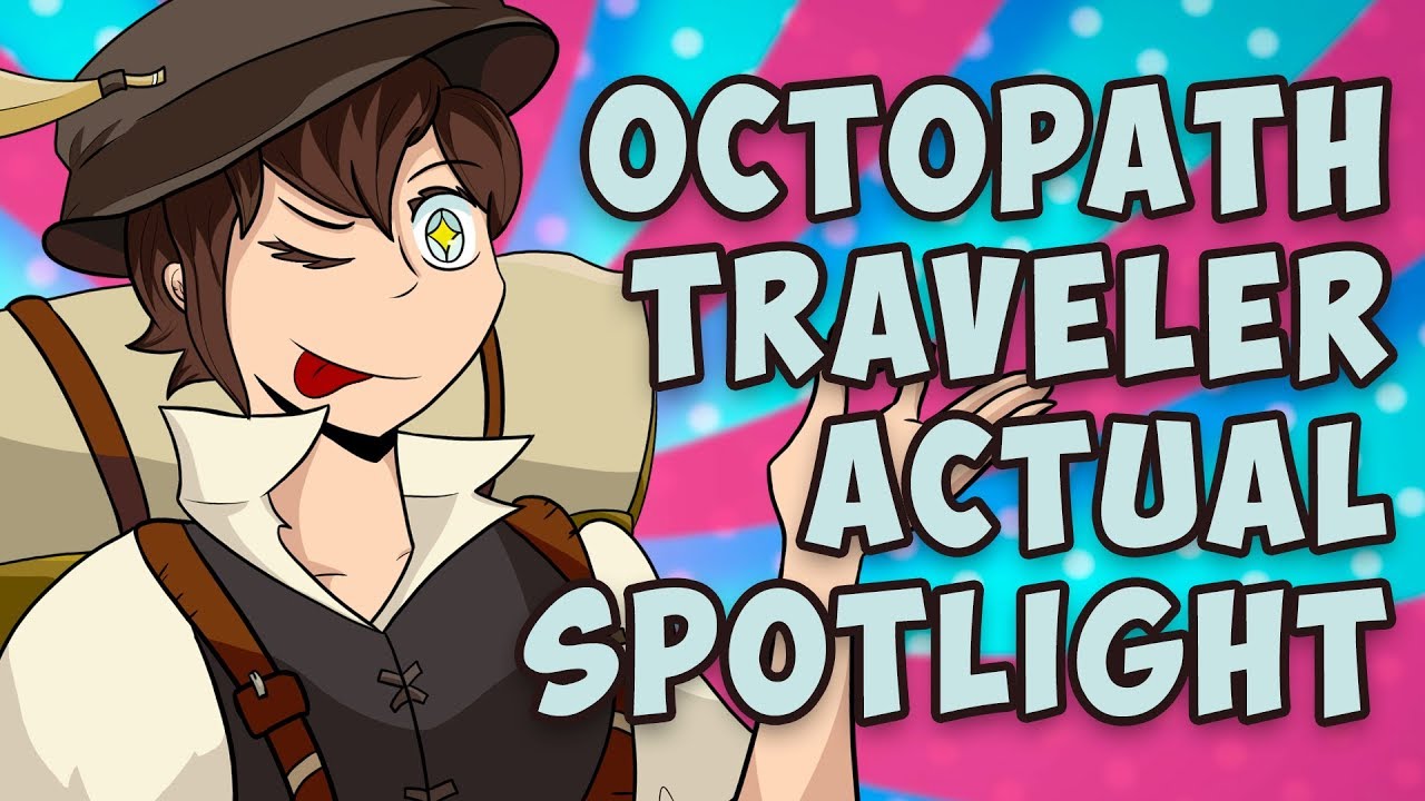 Octopath Traveler ACTUAL Game Spotlight