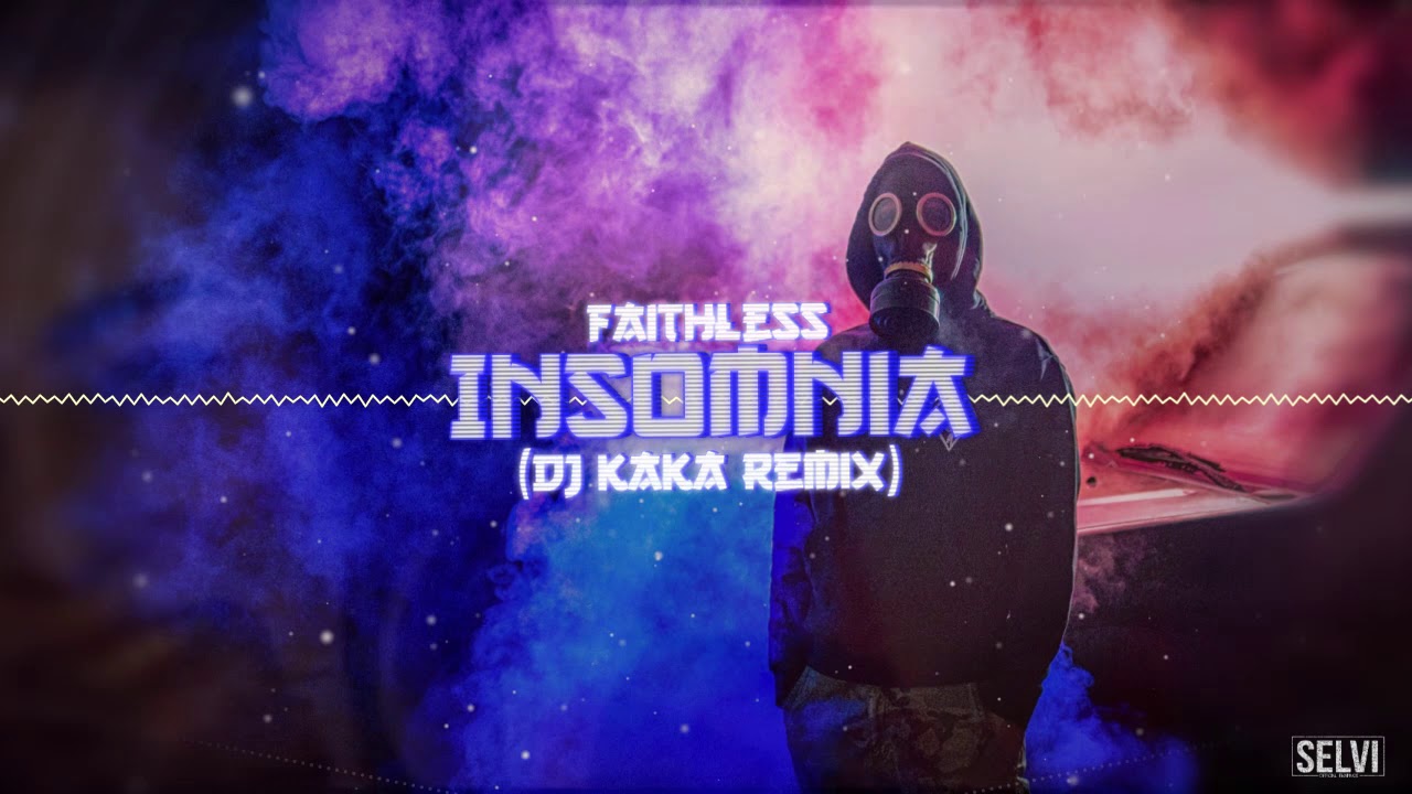 Faithless - Insomnia (DJ Kaka Remix)