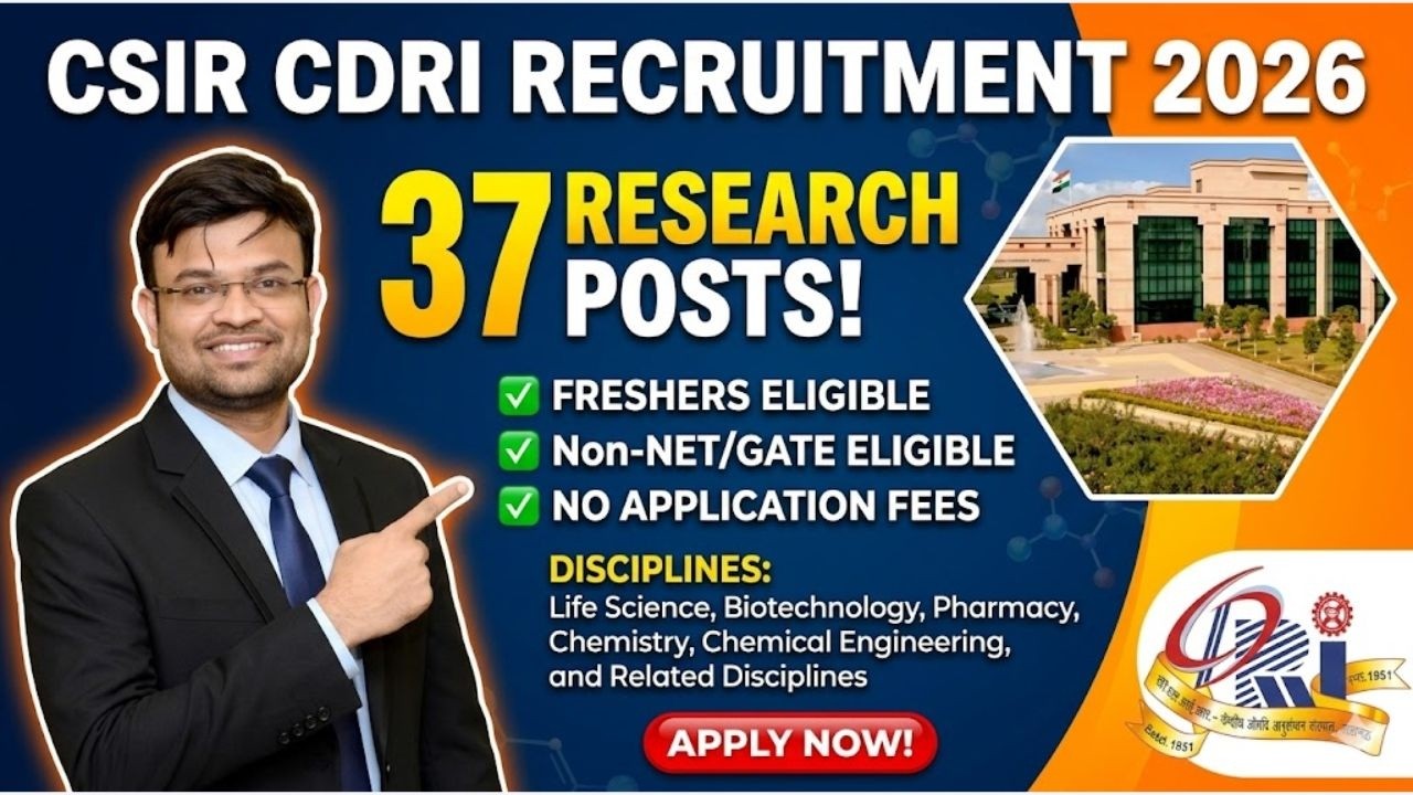 CSIR-CDRI Recruitment 2026 🔥 37 Research Posts | Freshers Eligible | No NET/GATE