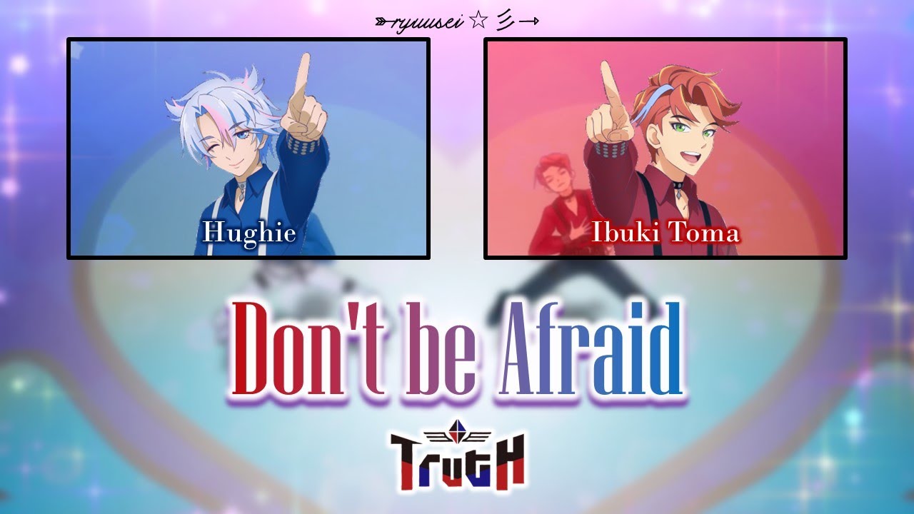 Don't be Afraid｜TrutH｜FULL+LYRICS [ROM/KAN/ENG]｜Waccha Primagi!