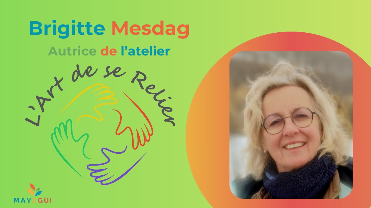 Interview de Brigitte Mesdag, autrice de l'Art de se Relier ! #relationship #nonviolence