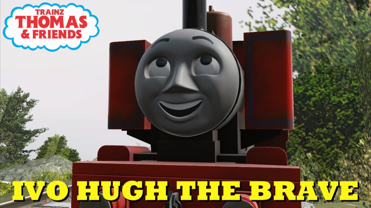 Ivo Hugh the Brave | Trainz Thomas & Friends