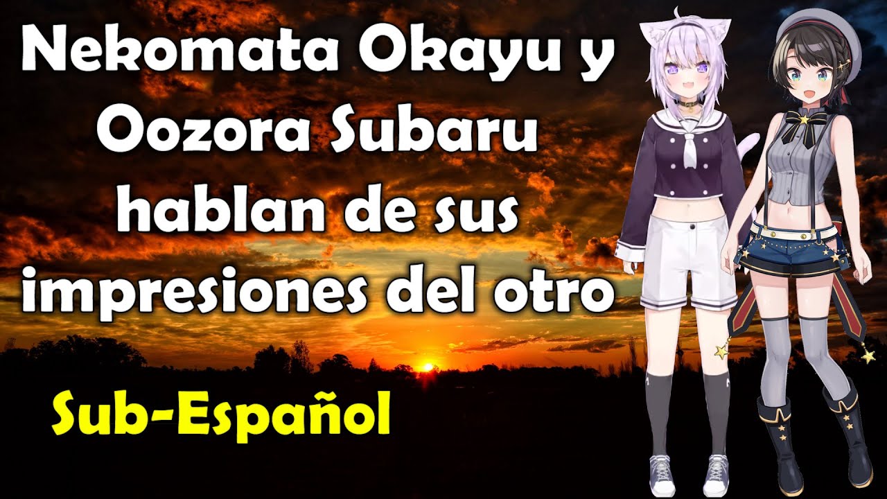 Nekomata Okayu y Oozora Subaru hablan de sus impresiones del otro [Sub-Español] [Hololive] [VTuber]
