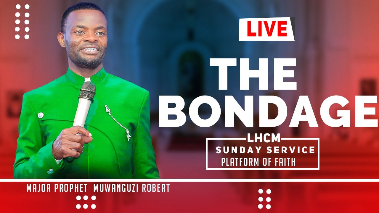 SUN.26.FEB.2026 THE BONDAGE LIVE  SUNDAY SERVICE WITH PROPHET MUWANGUZI ROBERT AT LHCM
