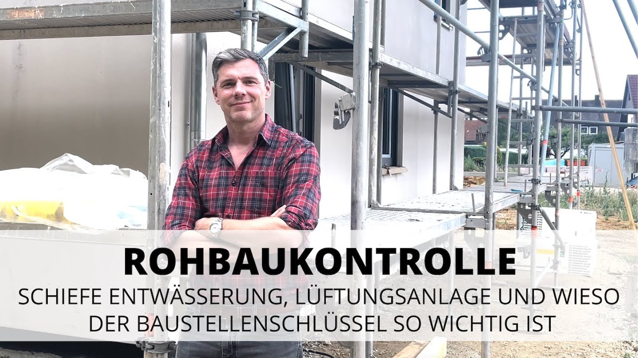 Wie Details beim Hausbau zu großen Problemen führen und viele Tipps | Baustellen Kontrolle